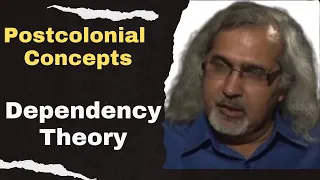 What is Dependency Theory in Postcolonialism?