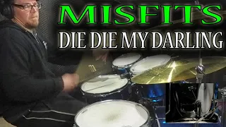 MISFITS - DIE DIE MY DARLING | DRUM COVER