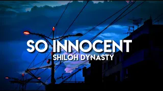 Shiloh dynasty - So Innocent (tiktok vers/lyrics)