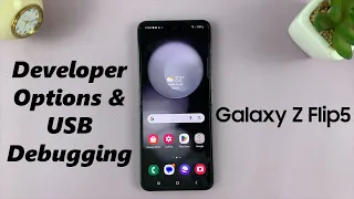 How To Enable Developer Options & USB Debugging On Samsung Galaxy Z Flip 5