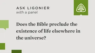 Does the Bible preclude the existence of life elsewhere in the universe?