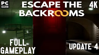 Escape The Backrooms (New Update - Part 4) Full Gameplay Walkthrough 4K PC Game No Commentary