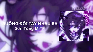 BUÔNG ĐÔI TAY NHAU RA - Sơn Tùng M-TP