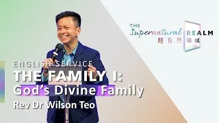 17 January 2021 – The Supernatural Realm #02 : The Family I – God’s Divine Family (English)