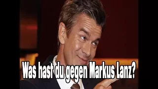 Was hast du gegen Markus Lanz?