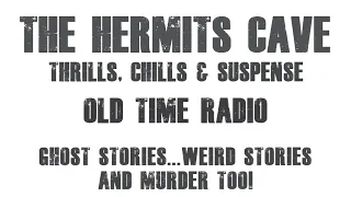 The Hermits Cave  ♦ Old Time Radio ♦ The Search For Life ♦ EP 21