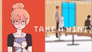 Take A Hint - My Story Animated Edit