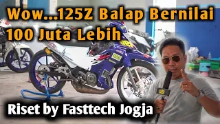 Wow...125Z Balap Bernilai 100 Juta Lebih, Riset by Fast Tech Jogja