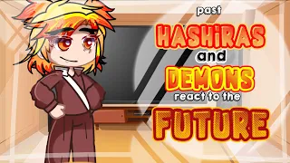 PAST Hashiras and Demons ✨REACT✨ to the FUTURE//demon slayer// IM BACKK✨✨💖// anime simp