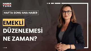 Kök maaşa seyyanen zam olacak mı? | Hafta Sonu Ana Haber - 24 Eylül 2023