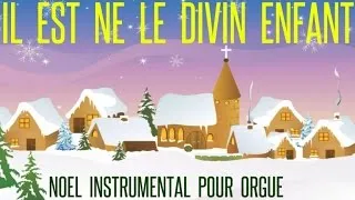 Il est né le divin enfant - Noël instrumental pour orgue