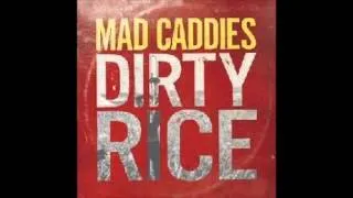 Mad Caddies - Dirty Rice 2014 (full album)