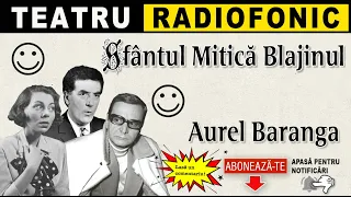 Aurel Baranga - Sfantul Mitica Blajinul | Teatru radiofonic