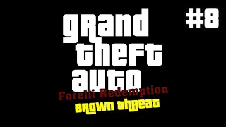 Grand Theft Auto: Forelli Redemption - Mission #8 Brown Threat [1080p]