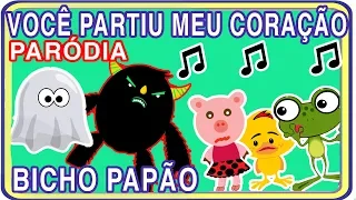 MÚSICA BICHO PAPÃO (PARÓDIA VOCÊ PARTIU MEU CORAÇÃO) - VERSÃO INFANTIL