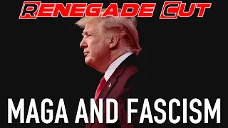 MAGA and Fascism | Renegade Cut