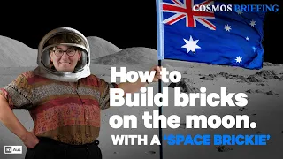 How to build bricks on the moon with a 'space brickie' | Cosmos Briefing