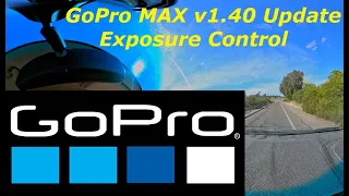GoPro MAX v1 40 Update Exposure Control | Review test of settings