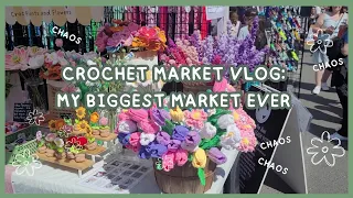 🌻Crochet Market Vlog 🌻 MY BIGGEST MARKET EVER!! 🌻 (It did not go as expected) 😵