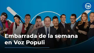 ¿Cuál es la embarrada de la semana en Voz Populi?