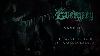 EVERGREY - Save Us (Guitar Solos Cover)