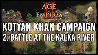 The Battle at the Kalka River! Kotyan Khan Campaign #2. Age of Empires 2 Definitive Edition Gameplay