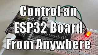 Control an ESP32 Board From Anywhere