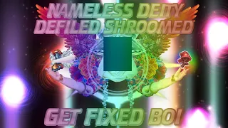 Calamity: Wrath of the Gods | Shroomed Defiled GET FIXED BOI Nameless Deity