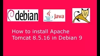 How to install Apache Tomcat 8.5.16 in Debian 9 Linux