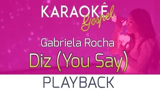Gabriela Rocha - Diz (You say) - Karaokê Gospel! (Playback legendado)