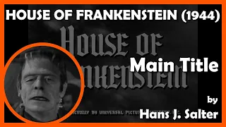 HOUSE OF FRANKENSTEIN (Main Title) (1944 - Universal)