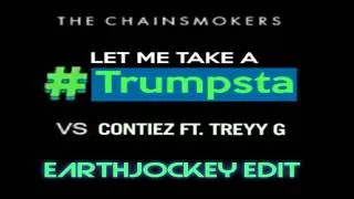 Contiez feat. Treyy G Vs. The Chainsmokers Trumpsta - #Selfie (Earthjockey Edit) [MashUpMania]