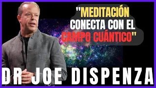 MEDITACIÓN  CONEXIÓN con el campo cuántico joe dispenza en español