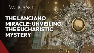The Lanciano Miracle: Unveiling the Eucharistic Mystery