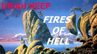 URIAH HEEP - Fires Of Hell (1995 Sea Of Light, lyrics + HD)
