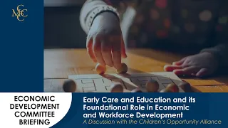 Economic Development Committee Briefing: Early Care and Education and its Foundational Role