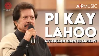 Pi Kay Lahoo | Attaullah Khan Esakhelvi | Pakistan Music Festival 2022 | Arts Council Karachi