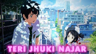 Teri Jhuki Nazar [Your Name ] AMV