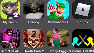 My Talking Tom 2,Granny,Bowmasters,Roblox,SIREN HEAD,Death Park 2,Family Piggy,Supreme Duelist,...