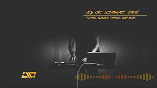 Big Live Leshancast Show | Future Garage Bass Music