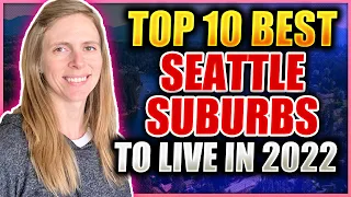 Top 10 Best Seattle Suburbs To Live In 2022 [UPDATED RANKINGS]