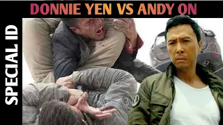 SPECIAL ID - DONNIE YEN VS ANDY ON