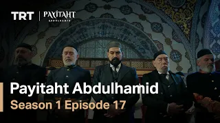 Payitaht Abdulhamid - Season 1 Episode 17 (English Subtitles)