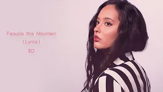 Faouzia This Mountain lyrics (8D)