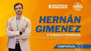 Transformación digital y cyberseguridad con Hernán Gimenez CTO Banco Pichincha