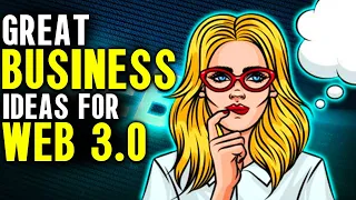 5 Most Powerful Business Ideas For Web 3.0