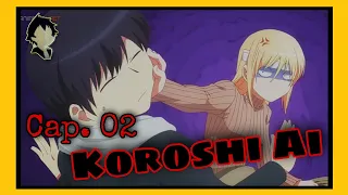 Cuando se meten con tu novia  Cap. 02 🤨 | Koroshi Ai #cortosdeanime