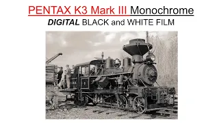 Pentax K3 Mark III Monochrome: DIGITAL BLACK AND WHITE  FILM