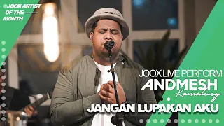 ANDMESH - JANGAN LUPAKAN AKU (JOOX LIVE PERFORMANCE)