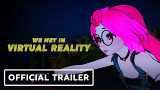 We Met in Virtual Reality - Exclusive Official Trailer (2022) Joe Hunting